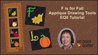 F is for Fall Applique Drawing Tools - Electric Quilt 8 Tutorial