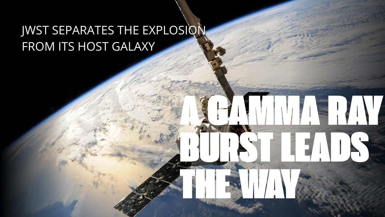 A Gamma Ray Burst Leads the Way || Space exploration Technology today and tomorrow || 