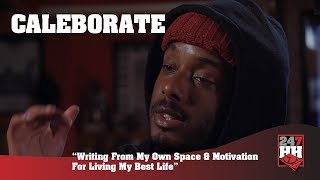 Caleborate -  Writing From My Own Space & Motivation For Living My Best Life (247HH Exclusive)
