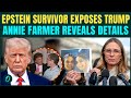 ‘Trump R*P*D 13-Year-Old Minors’: Epstein Victim Anne Farmer CONFRONTS Trump, Reveal SCARY Details