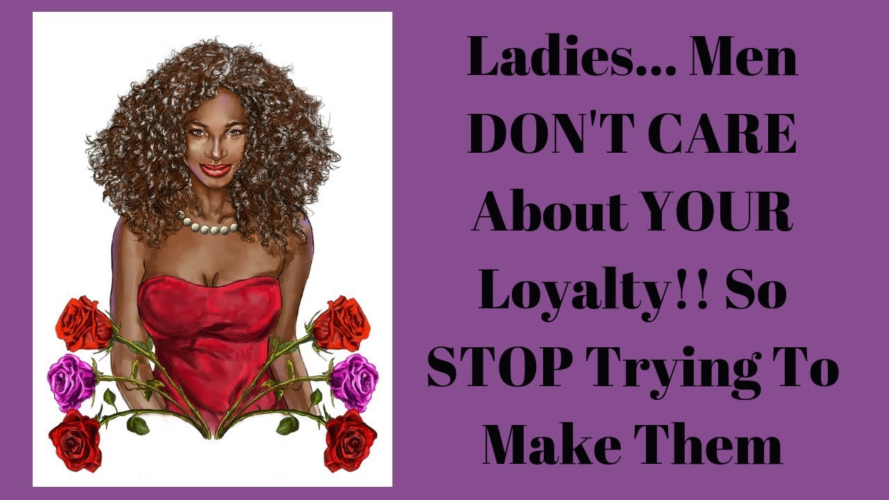 Ladies!...MEN DON'T CARE About YOUR Loyalty!! So STOP Trying To Make Them camera iphone 8 plus apk