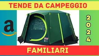 TOP Tende da campeggio familiari 2024