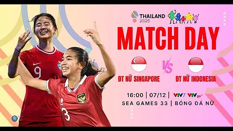 TRỰC TIẾP ĐT NỮ SINGAPORE vs ĐT NỮ INDONESIA| Bảng A môn bóng đá nữ | SEA GAMES 33