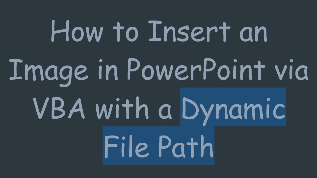 How to Insert an Image in PowerPoint via VBA with a Dynamic File Path