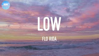 Low - Flo Rida (Lyrics) | Shawty got low low low low low low low low
