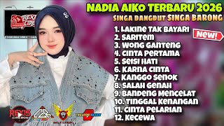 NADIA AIKO SINGA BARONG FULL ALBUM TARLING POPULER 2026 // SINGA DANGDUT