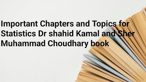 Important chapters and topics for dr shahid kamal and sher Muhammad Choudhary book