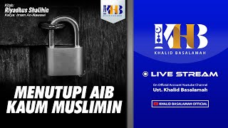 Riyadhush Shalihin #63 - Bab Menutupi Aib Kaum Muslimin
