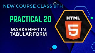 HTML | Practical 20 | Marksheet in Tabular Form | 9th new course