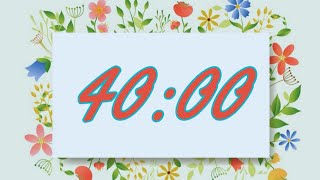 40 Minute Spring Flower Timer with Music and Alarm 🎵⏰