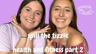 PODCAST | Health and Fitness | Exercise &amp; Eating Habits - SPILL THE TIZZLE |