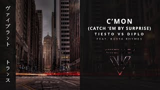 Cmon (Catch Em By Surprise) › By Tiësto Vs. Diplo Feat. Busta Rhymes