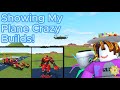 Showing my ROBLOX Plane Crazy Builds!!!