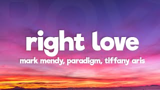 Mark Mendy & Paradigm - Right Love ft. Tiffany Aris (Lyrics)
