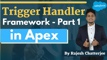 Trigger Handler Framework  Part 1 || By Rajesh Chatterjee