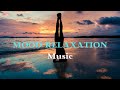 Relaxing relax moodinstant clam beautiful relaxing musicmusic for soul relax24 7one