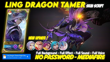Ling Dragon Tamer Night Shade Skin Script No Password Mediafire Full Effect Sound Voice New Update