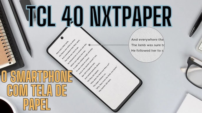 TCL lança no Brasil smartphone 40 Nxtpaper, com tela que simula papel –  Tecnoblog