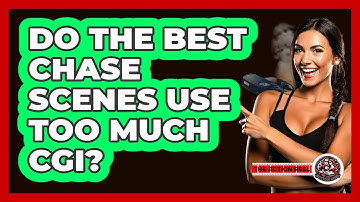 Do The Best Chase Scenes Use Too Much CGI? - The Action Reel