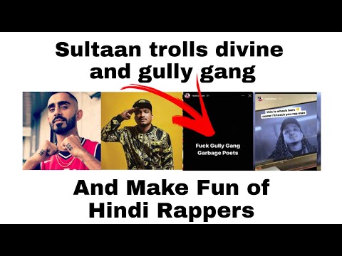 Punjabi Rapper Sultaan Trolls Divine Fully Gang And Makes Fun Of Hindi Rappers New Reply 