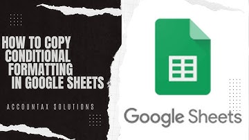 How to Copy Conditional Formatting in Google Sheets || Accountax Solutions || Amit Gupta ||