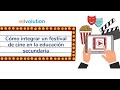 ¿Cómo integrar un festival de cine en la educación secundaria?