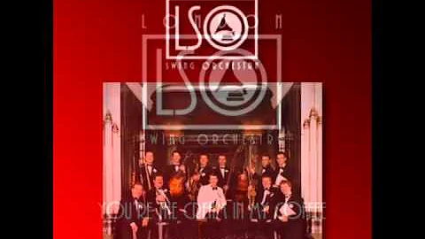 London Swing Orchestra - You're The Cream In My Coffee