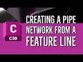 08 Creating a Pipe Network from a Feature Line in Civil 3D
