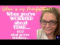 Where is MY MANIFESTATION??? | When you’re worried about TIME!!! | Manifesting with Kimberly 💜