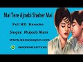 Mai tere ajnabi shaher mai (Karaoke) Whatsapp Status Video Download Free
