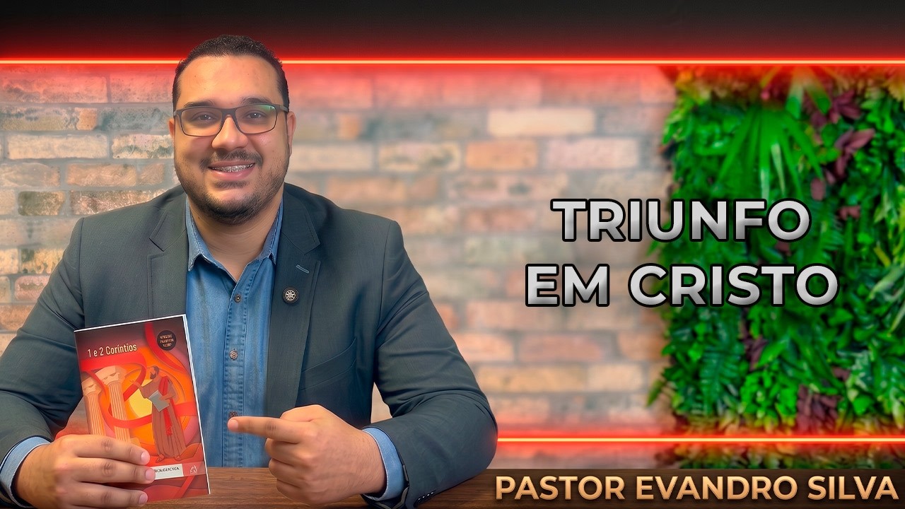Lição da Escola Sabatina - Lição 9 | Triunfo Em Cristo | Pr. Evandro Silva