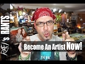 Become A Fulltime Artist Now -  Rafi's Motivational Rant