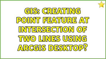 GIS: Creating point feature at intersection of two lines using ArcGIS Desktop?