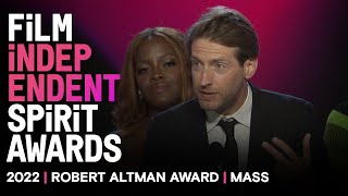 MASS wins the Robert Altman Award at the 2022 Spirit Awards.