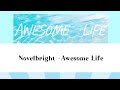 Novelbright (ノーベルブライト)-Awesome Life 歌詞付き