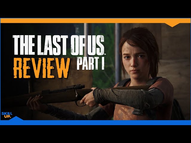 The Last Of Us Part 1 Remake review – The definitive version of a true  classic - Dexerto