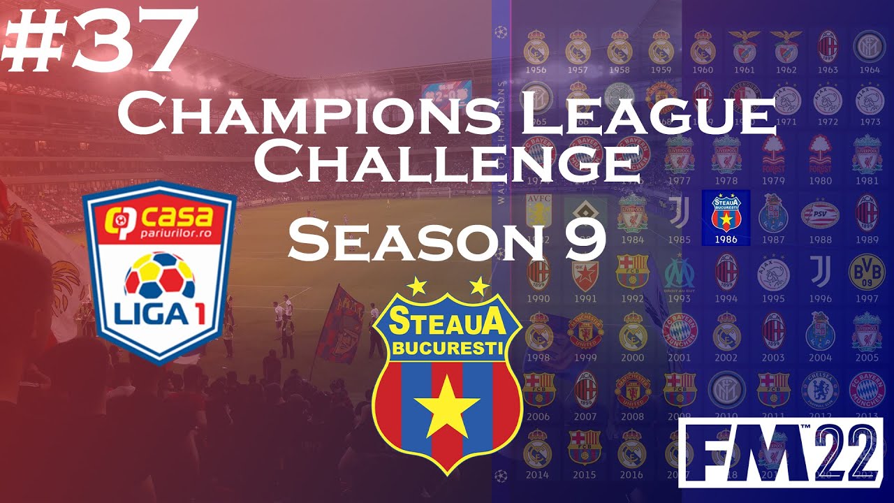 FM22 | Champions League Challenge | #37 | SERIES FINALE | Steaua Bucharest