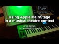 Apple MainStage in a live musical theatre performance