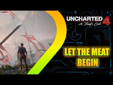 Uncharted 4: A Thief's End - Let the meat begin - Episode 20