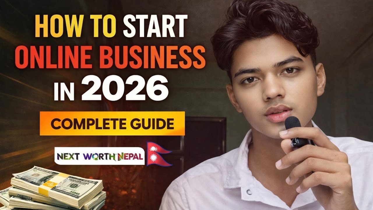 How to Start Online Business in Nepal 2026 | Next Worth Nepal Full ...