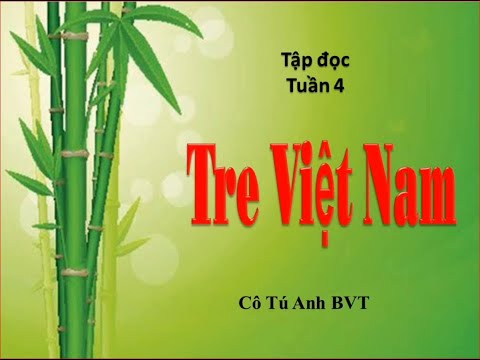 Video (Tập Đọc) Tre Việt Nam - Cô Tú Anh BVT - youtube
