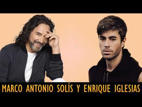 Marco Antonio Solís Y Enrique Iglesias Exitos Mix Sus Mejores Canciones - Baladas Romanticas