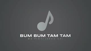 Bum Bum Tam Tam - MC Fioti (sped up) Resimi