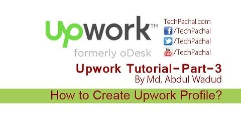 How to Create Upwork Profile or oDesk Profile - Upwork Tutorial Part-3