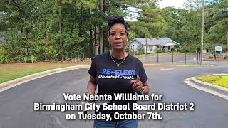 Vote Neonta Williams for Birmingham City School Board District 2on Tuesday, October 7th.
