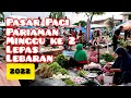 Kehidupan pagi pasar pariaman setelah lebaran  parkir lap merdeka sampai los ikan