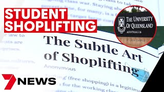 UQ student paper under fire for encouraging shoplifting | 7NEWS