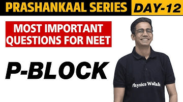 P BLOCK | Most Important Questions For NEET | Prashankaal Series