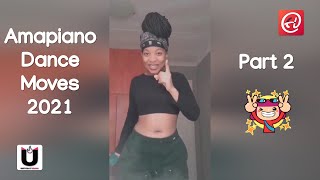 Amapiano Dance Moves 2021 | pt 2 ft DNB Gogo, Lady Du, Mr JazziQ