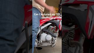 Can I kickstart my 125 barefoot? #jesus #outdoors #crf #125 #kickstart